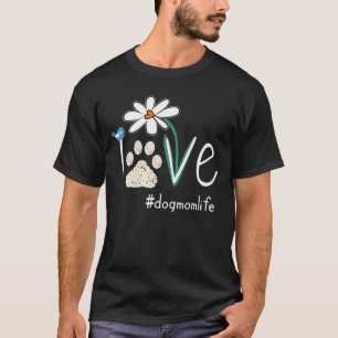 Love Dog Mum Life Daisy Bird Cute Mothers Day For  T-Shirt