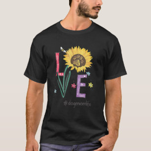 Love Dog Mum Life Sunflower  For Mother's Day T-Shirt