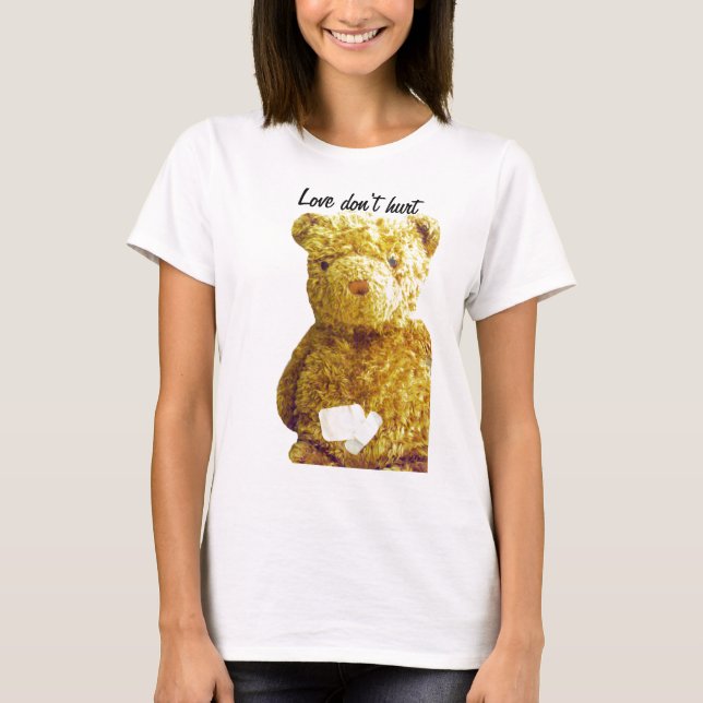 Love don't hurt_ T-Shirt (Front)