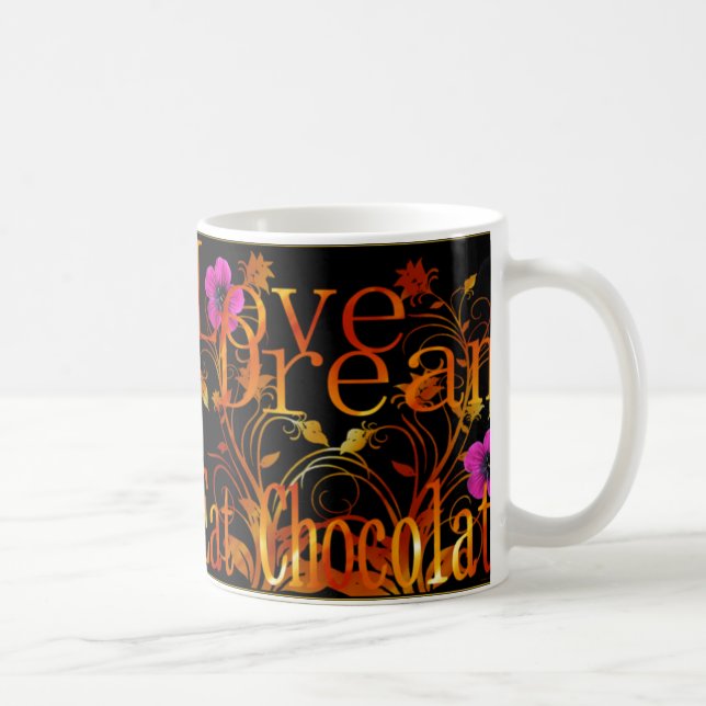 Love Dream Eat Chocolate Coffee Mug (Right)