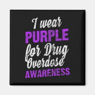 Love Drug Overdose Awareness I Wear Purple Pun  Magnet