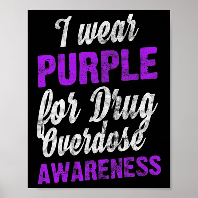 Love Drug Overdose Awareness I Wear Purple Pun  Poster (Front)