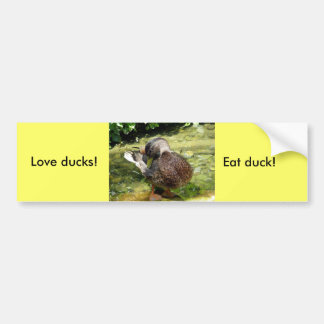 Love ducks! Eat duck! Bumper Sticker