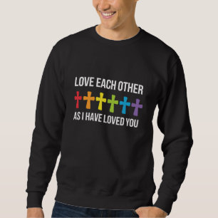 Love Each Other Gay Pride LGBTQ Rainbow Christian  Sweatshirt