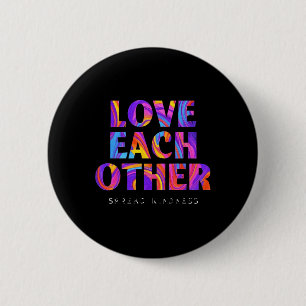 Love Each Other Vibrant Abstract Kindness Design I 6 Cm Round Badge