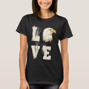 Love Eagles Bald US Eagle Bird T-Shirt