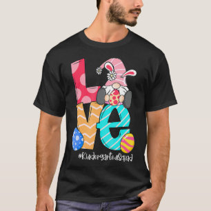 Love Easter Kindergarten Gnome Teacher Bunny Easte T-Shirt