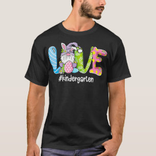 Love Easter Kindergarten Gnomes Teacher Bunny Happ T-Shirt