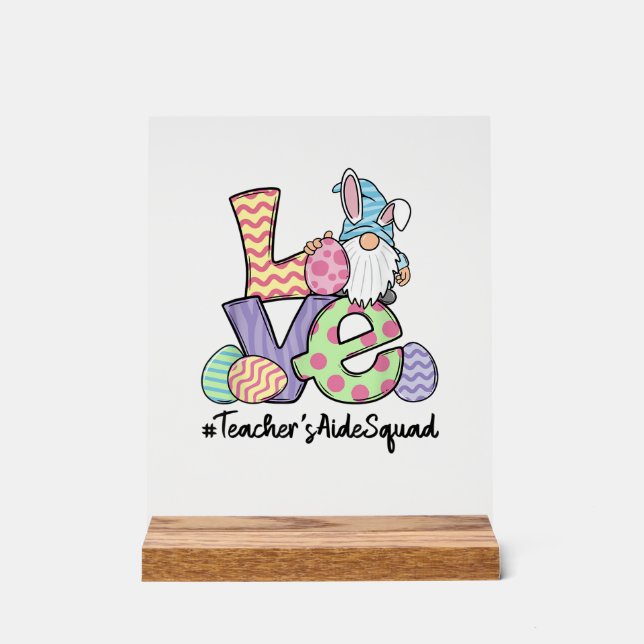 Love Easter Teacher's Aide Gnomes Teacher Easter 2 Acrylic Sign (Front)