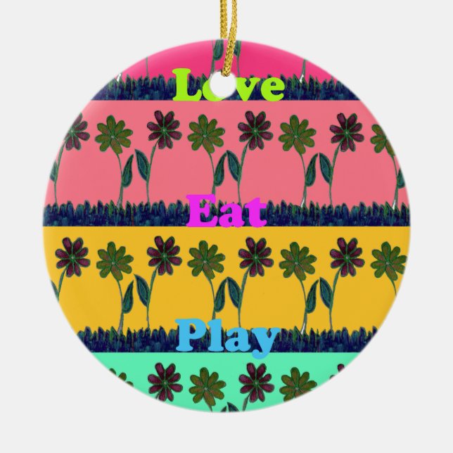 Love Eat Play Art Print Ceramic Ornament (Front)