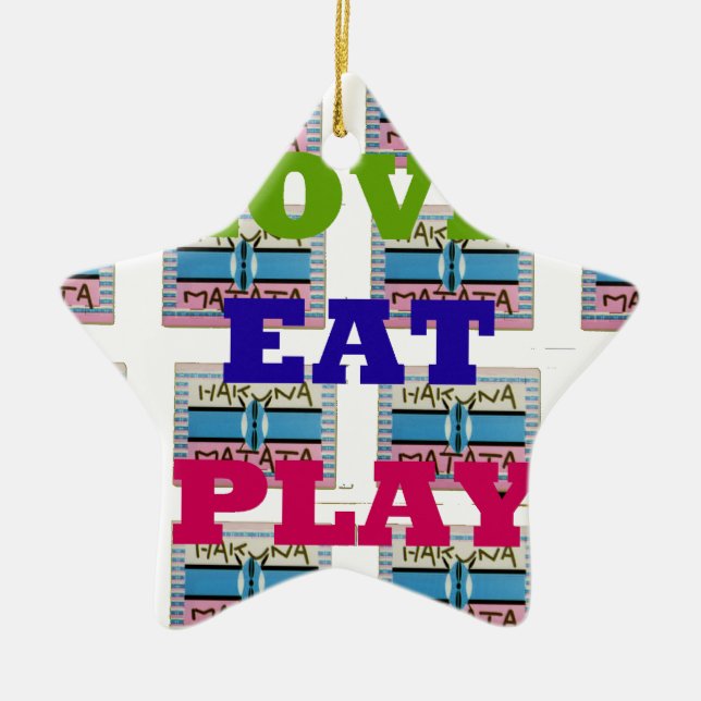 Love Eat Play Hakuna Matata Art Print Ceramic Tree Decoration (Front)