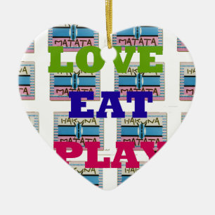 Love Eat Play Hakuna Matata Art Print Ceramic Tree Decoration