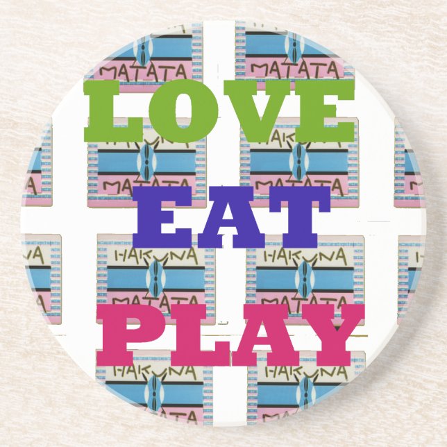 Love Eat Play Hakuna Matata Art Print Coaster (Front)