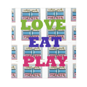 Love Eat Play Hakuna Matata Art Print Notepad