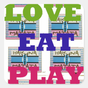Love Eat Play Hakuna Matata Art Print Square Sticker