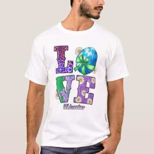 LOVE Educator Bunny Easter Cute Happy Rabbit Egg E T-Shirt