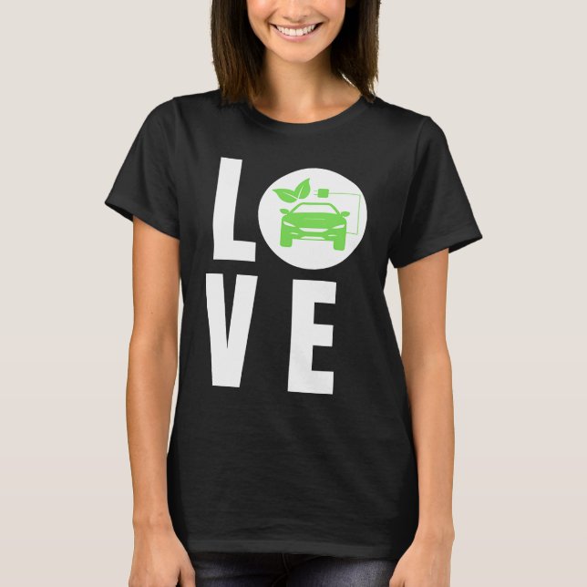 LOVE Electric Cars, LOVE E Cars, LOVE EVs  Electri T-Shirt (Front)