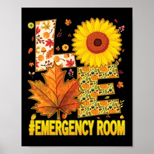 Love Emergency Room Nurse Scrubs Thanksgiving Sunf Poster (Front)