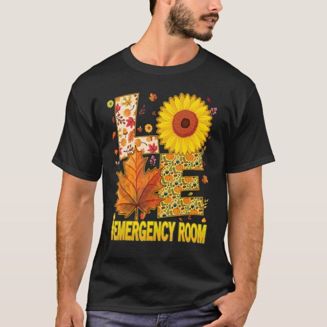 Love Emergency Room Nurse Scrubs Thanksgiving Sunf T-Shirt (Front)