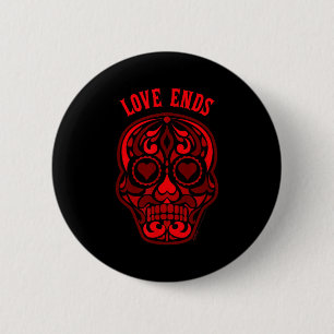 Love Ends Sugar Heart Skull Anti Valentines Day 6 Cm Round Badge
