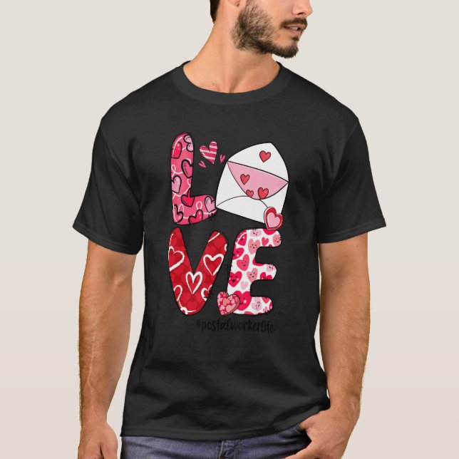 LOVE Envelope Heart Postal Worker Life Valentine's T-Shirt (Front)