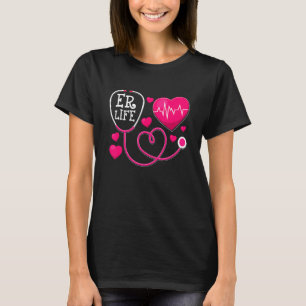 Love ER Life Heartbeat Doctor Nurse Hospice Worker T-Shirt