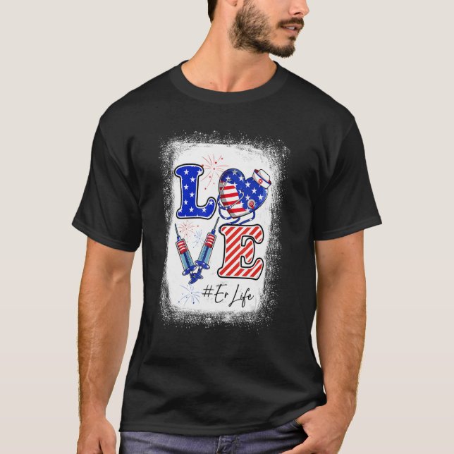 Love Er Nurse Life 4th Of July American Flag Patri T-Shirt (Front)