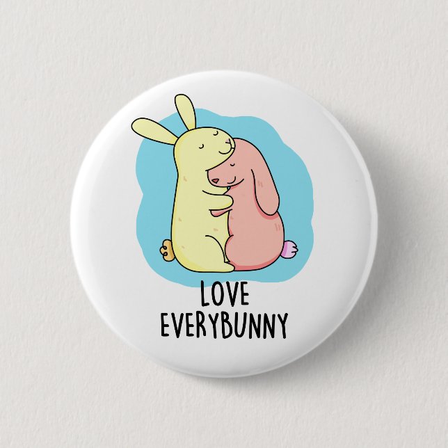 Love Every Bunny Cute Bunny Rabbit Pun 6 Cm Round Badge (Front)