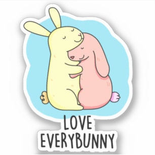 Love Every Bunny Funny Rabbit Pun 