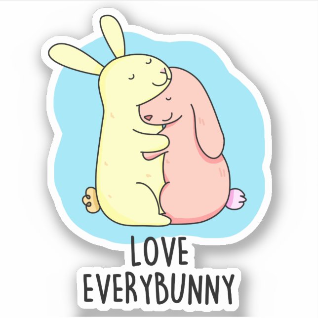 Love Every Bunny Funny Rabbit Pun  (Front)