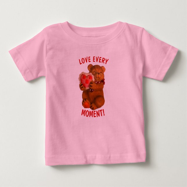 Love Every Moment! Teddy Bear and Heart Baby T-Shirt (Front)