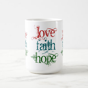 LOVE FAITH HOPE COFFEE MUG