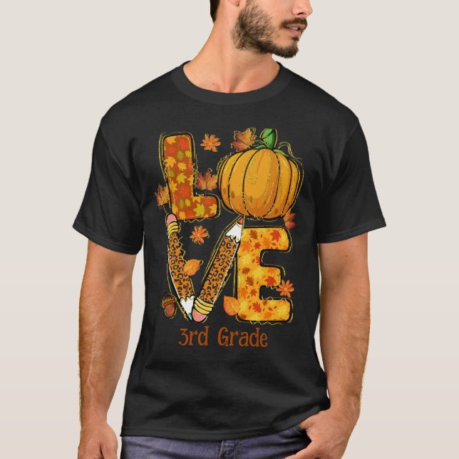 LOVE Fall themed  3rd grade teacher  T-Shirt (Front)