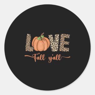 love fall y all leopard print pumpkin women s than classic round sticker