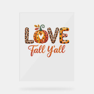 Love Fall Y'all Fall Acrylic Sign