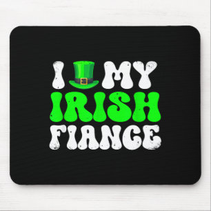 Love Fiance St Patricks Day Irish Funny Couple Mouse Pad
