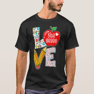 Love Fifth 5th Grade Apple Back To School Teacher T-Shirt