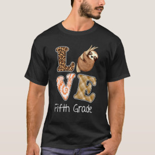 Love Fifth Grade Sloth 5th Grade Teacher Back To S T-Shirt