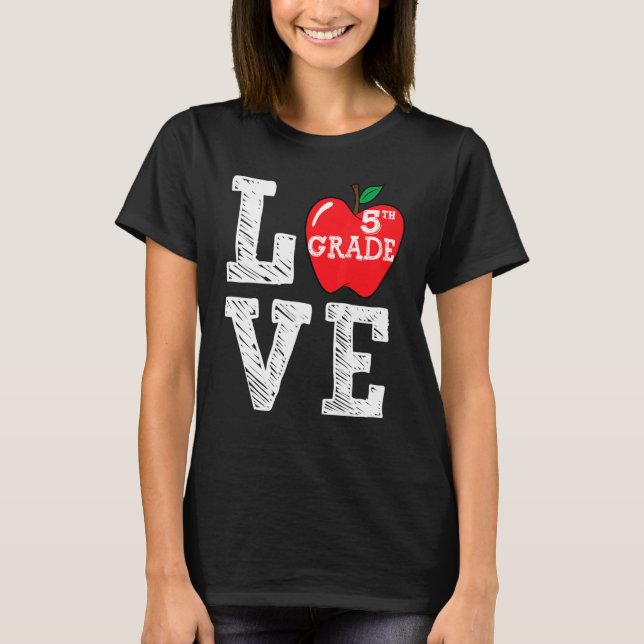 Love Fifth Grade Squad First Day Of School Teacher T-Shirt (Front)