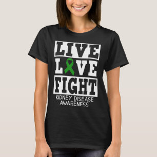 Love Fight Green Ribbon Kidney Disease Awareness 1 T-Shirt
