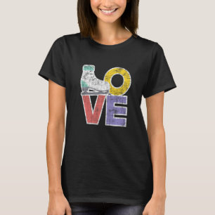 Love Figure Ice Skating Skates Dancer Dancing T-Shirt