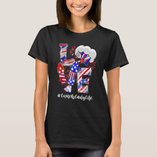 Love Fireworks Lunch Lady Life 4th Of July T-Shirt