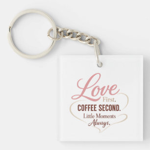 Love First Coffee Second Mom Life Typography Desig Key Ring
