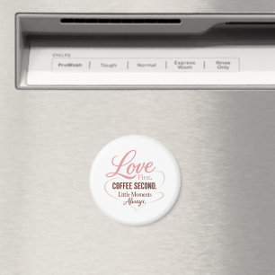 Love First Coffee Second Mom Life Typography Desig Magnet