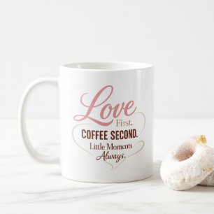 Love First Coffee Second Mom Life Typography Desig Mug