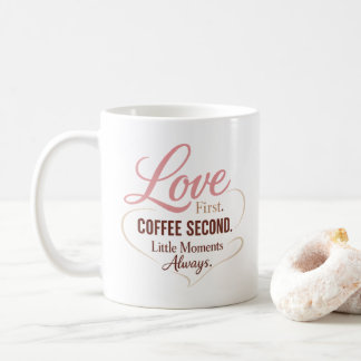 Love First Coffee Second Mom Life Typography Desig Mug