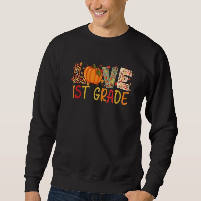 Love First Grade Happy Fall Thanksgiving Women 1st Sweatshirt (Front)