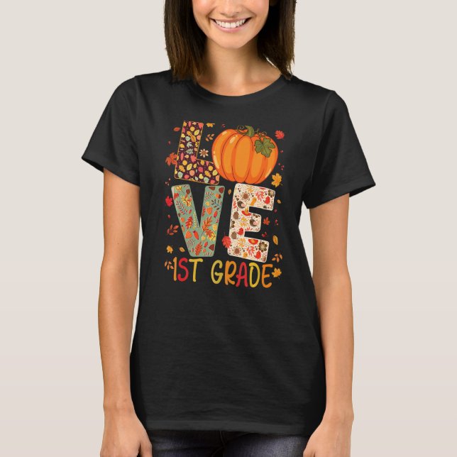 Love First Grade Happy Fall Thanksgiving Women 1st T-Shirt (Front)