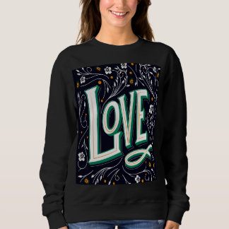 Love Floral Script Sweatshirt