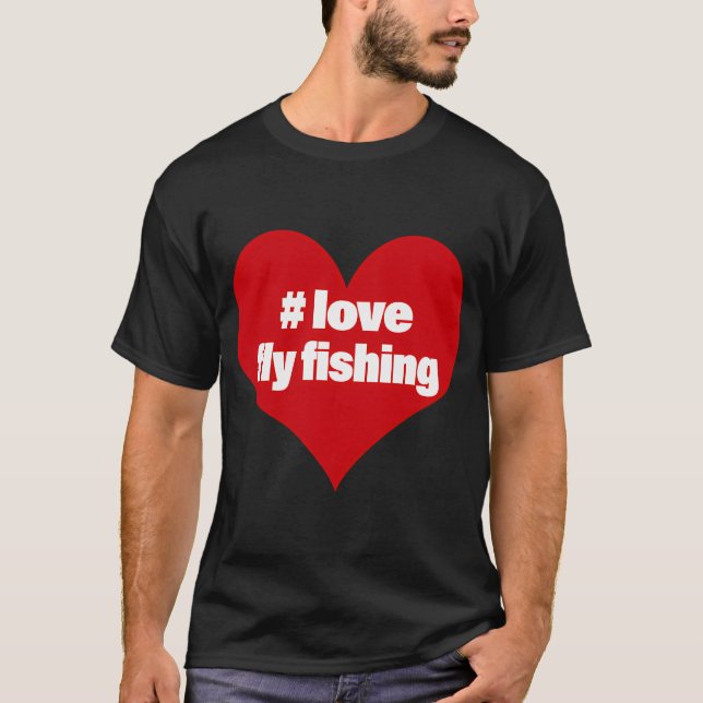 Love Fly Fishing T-Shirt (Front)